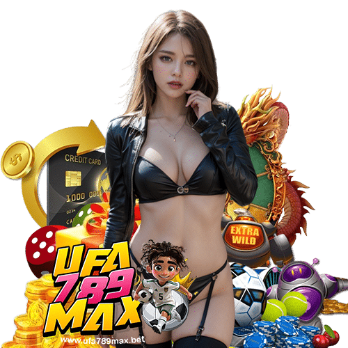 ufa789max ฝาก ถอนได้ตลอด